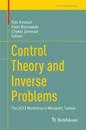 Control Theory and Inverse Problems : The 2023 Workshop in Monastir, Tunisia - KaÃ¯s Ammari