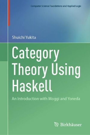 Category Theory Using Haskell : An Introduction with Moggi and Yoneda - Shuichi Yukita