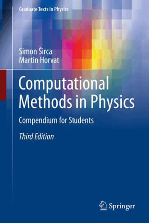 Computational Methods in Physics : Compendium for Students - Simon Sirca