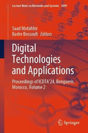 Digital Technologies and Applications : Proceedings of ICDTA'24, Benguerir, Morocco, Volume 2 - Saad Motahhir