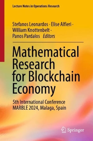 Mathematical Research for Blockchain Economy : 5th International Conference Marble 2024, Malaga, Spain - Stefanos Leonardos