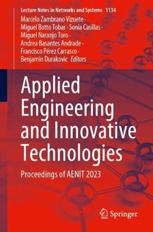 Applied Engineering and Innovative Technologies : Proceedings of AENIT 2023 - Marcelo Zambrano Vizuete