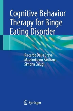 Cognitive Behavior Therapy for Binge Eating Disorder - Riccardo Dalle Grave