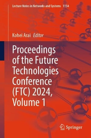 Proceedings of the Future Technologies Conference (FTC) 2024, Volume 1 - Kohei Arai