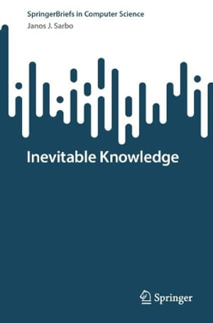 Inevitable Knowledge - Janos J. Sarbo