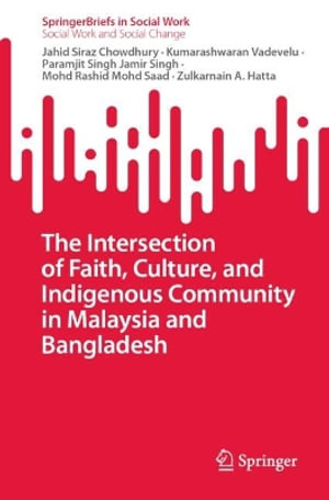 The Intersection of Faith, Culture, and Indigenous Community in Malaysia and Bangladesh - Jahid Siraz Chowdhury