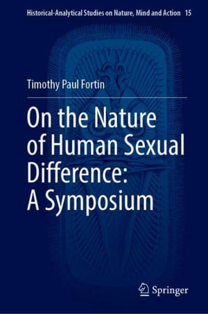 On the Nature of Human Sexual Difference : A Symposium - Timothy Paul Fortin