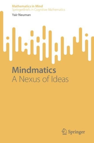 Mindmatics : A Nexus of Ideas - Yair Neuman