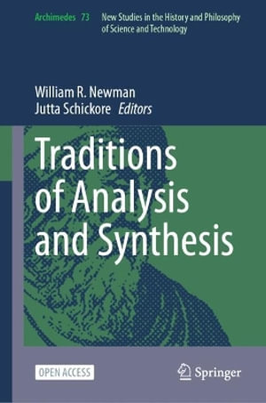 Traditions of Analysis and Synthesis - William R. Newman