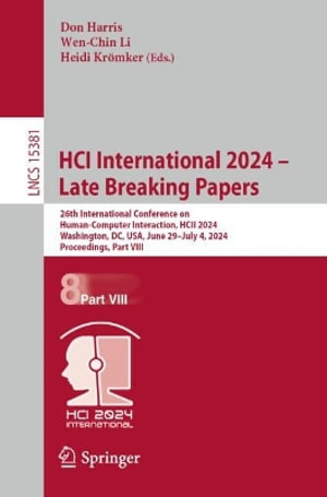 HCI International 2024 - Late Breaking Papers : 26th International Conference on Human-Computer Interaction, HCII 2024, Washington, DC, USA, June 29 - July 4, 2024, Proceedings, Part VIII - Don Harris