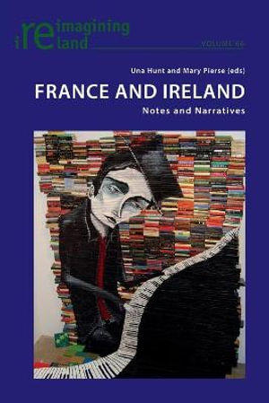 France and Ireland : Notes and Narratives - Eamon Maher