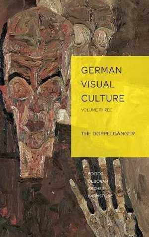 The Doppelgaenger : German Visual Culture - Deborah Ascher Barnstone