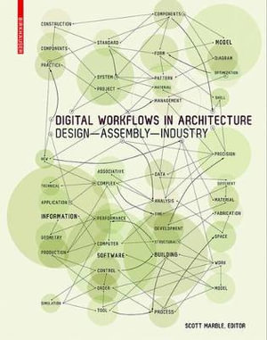 Digital Workflows in Architecture : Design-Assembly-Industry - Scott Marble