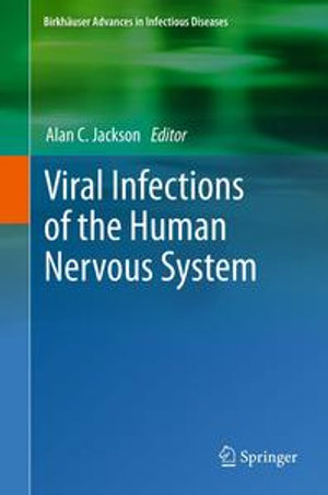 Viral Infections of the Human Nervous System : Birkhäuser Advances in Infectious Diseases - Alan C. Jackson