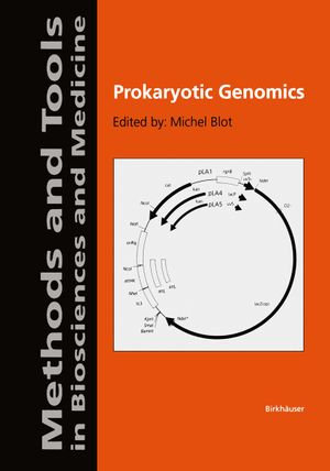 Prokaryotic Genomics : Methods and Tools in Biosciences and Medicine - Michel Blot