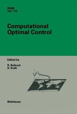 Computational Optimal Control : International Series of Numerical Mathematics - Roland Bulirsch