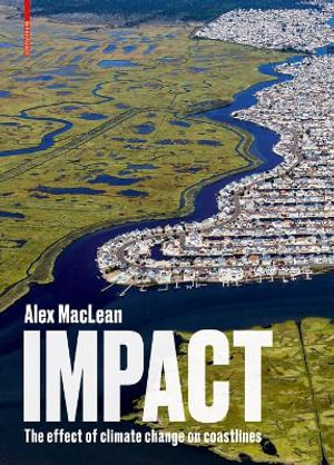 Impact : The effect of climate change on coastlines - Alex MacLean