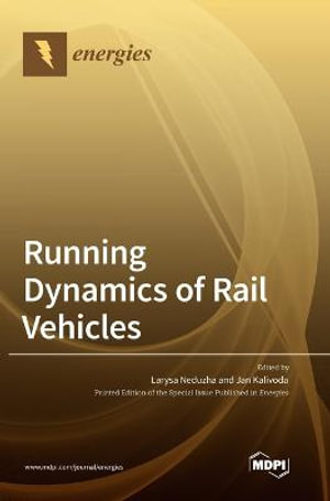 Running Dynamics of Rail Vehicles - Larysa Neduzha