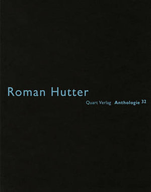 Roman Hutter : Anthologie 32 - WIRZ HEINZ