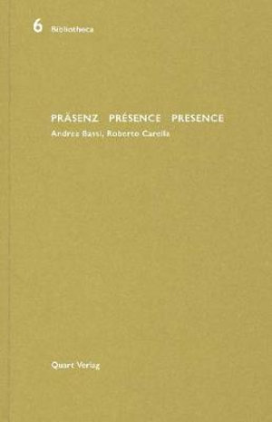 Andrea Bassi, Roberto Carella : Prasenz-Presence-Presence - Heinz Wirz