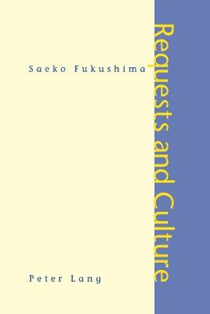 Requests and Culture : Politeness in British English and Japanese - Saeko Fukushima