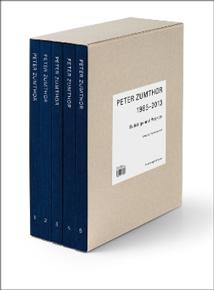 Peter Zumthor : Buildings and Projects 1985-2013 - PETER ZUMTHOR