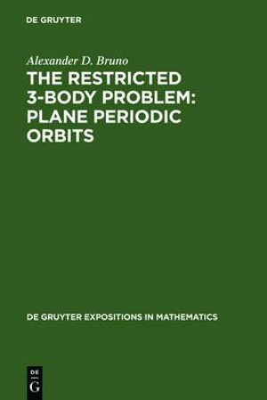 The Restricted 3-Body Problem : Plane Periodic Orbits - Alexander D. Bruno