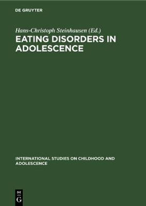 Eating Disorders in Adolescence Vol. 3 : Anorexia and Bulimia Nervosa : International Studies on Childhood and Adolescence - Hans-Christoph Steinhausen