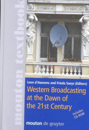 Western Broadcasting at the Dawn of the 21st Century : (Mouton Textbook) - No Contributor