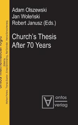 Church's Thesis After 70 Years : Ontos Mathematical Logic - Adam Olszewski