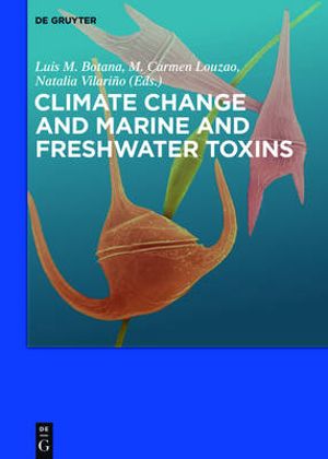 Climate Change and Marine and Freshwater Toxins - Luis M. Katja Botana Antilla