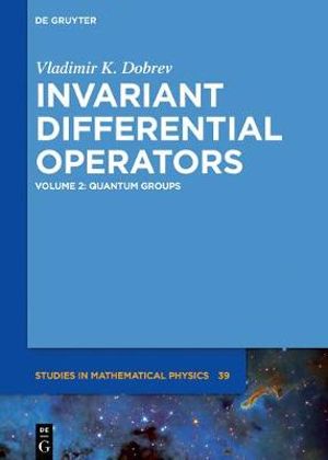 Quantum Groups : De Gruyter Studies in Mathematical Physics - Vladimir K. Dobrev