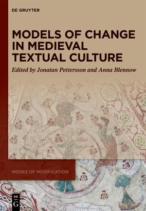 Models of Change in Medieval Textual Culture : Issn - No Contributor