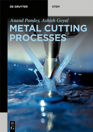 Metal Cutting Processes : De Gruyter Stem - Anand Ashish Pandey Goyal