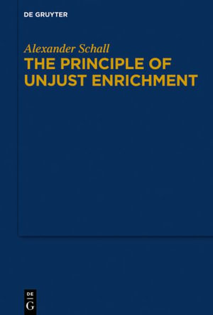 The Principle of Unjust Enrichment - Alexander Schall