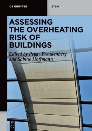 Assessing the Overheating Risk of Buildings : De Gruyter Stem - No Contributor