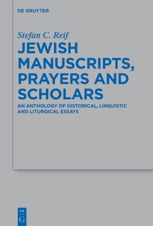 Jewish Manuscripts, Prayers and Scholars - Stefan C. Reif