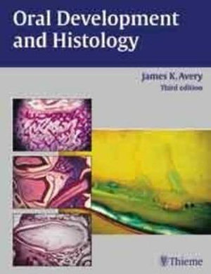 Oral Development and Histology : THIEME PUBLISHERS - James K. Avery