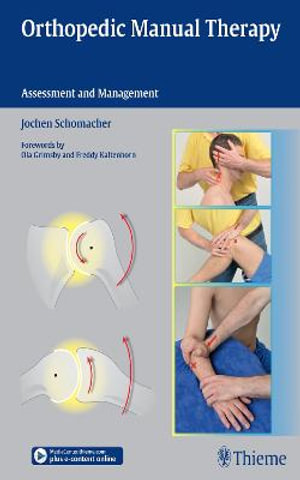 Orthopedic Manual Therapy : Assessment and Management - Jochen Schomacher