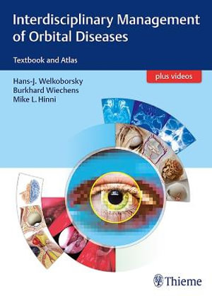 Interdisciplinary Management of Orbital Diseases : Textbook and Atlas plus videos - Hans-Jurgen Welkoborsky