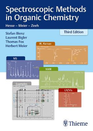 Spectroscopic Methods in Organic Chemistry : Foundations series - Stefan Bienz