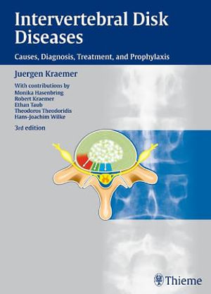 Intervertebral Disk Diseases : Causes, Diagnosis, Treatment and Prophylaxis - Juergen Kraemer