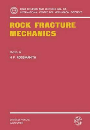 Rock Fracture Mechanics : Cism International Centre for Mechanical Sciences - H.P. Rossmanith