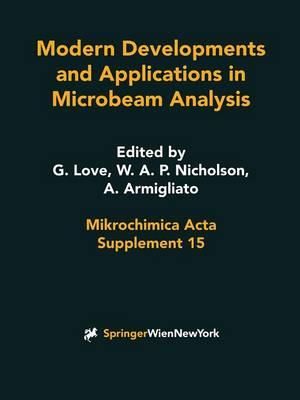 Modern Developments and Applications in Microbeam Analysis : MIKROCHIMICA ACTA SUPPLEMENTUM - Glyn Love