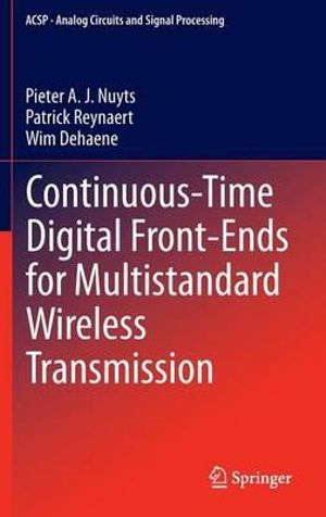 Continuous-Time Digital Front-Ends for Multistandard Wireless Transmission : Analog Circuits and Signal Processing - Pieter A. J. Nuyts