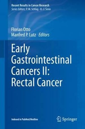 Early Gastrointestinal Cancers II : Rectal Cancer - Florian Otto