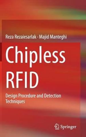 Chipless RFID : Design Procedure and Detection Techniques - Reza Rezaiesarlak