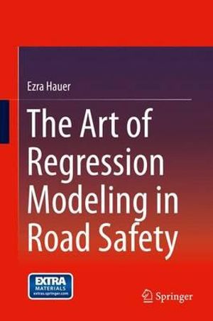 The Art of Regression Modeling in Road Safety - Ezra Hauer