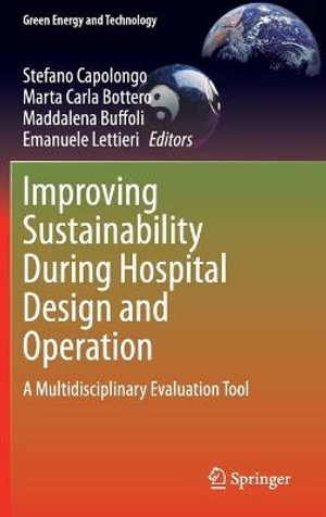 Improving Sustainability During Hospital Design and Operation : A Multidisciplinary Evaluation Tool - Stefano Capolongo