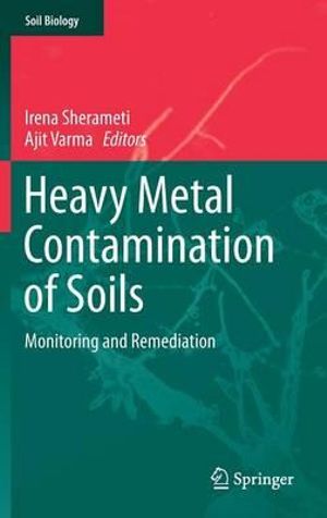 Heavy Metal Contamination of Soils : Monitoring and Remediation - Irena Sherameti